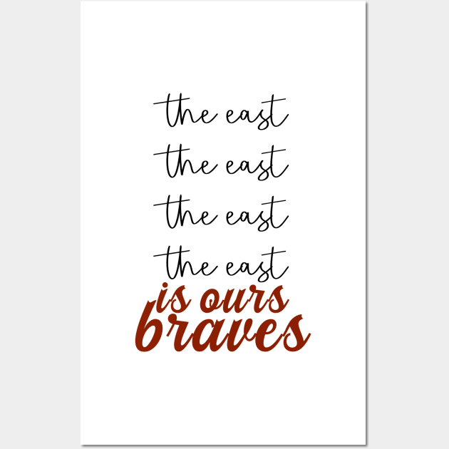 The East Is Ours Braves Wall Art by nextneveldesign